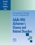 Cover: Occupational Therapy Practice Guidelines for Adults with Alzheimer's Disease and Related Disorders - American Occupational Therapy