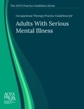 Cover: Occupational Therapy Practice Guidelines for Adults With Serious Mental Illness - American Occupational Therapy