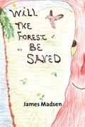 Cover: Will the Forest be Saved? - Trafford Publishing