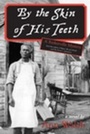 Cover: By the Skin of His Teeth - Dundurn Press