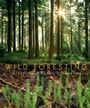 Cover: Wild Foresting - New Society Publishers
