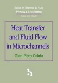 Enlarge image Cover: Heat Transfer and Fluid Flow in Microchannels - Begell House Publishers Inc.,U.S.