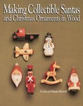 Cover: Making Collectible Santas and Christmas Ornaments in Wood - Fox Chapel Publishing