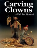 Cover: Carving Clowns with Jim Maxwell - Fox Chapel Publishing