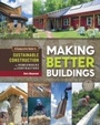 Cover: Making Better Buildings - New Society Publishers