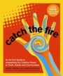 Cover: Catch the Fire - New Society Publishers