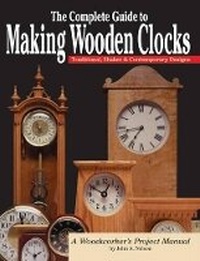 Enlarge image Cover: Complete Guide to Making Wooden Clocks 2nd Edn - Fox Chapel Publishing