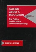 Cover: Talking About a Revolution-Politics and Practice of Feminist Teaching - Hampton Press
