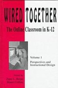 Cover: Wired Together-Online Classroom in K-12 Perspectives and Instructional Desi V. 1 - Hampton Press
