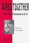 Cover: Wired Together-Online Classroom in K-12 Case Studies V. 2 - Hampton Press