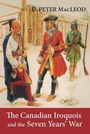 Cover: The Canadian Iroquois and the Seven Years' War - Natural Heritage Books