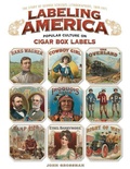 Abbildung von: Labeling America: Popular Culture on Cigar Box Labels - Fox Chapel Publishing