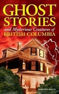 Cover: Ghost Stories and Mysterious Creatures of British Columbia - Lone Pine Publishing,Canada