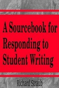 Enlarge image Cover: A Sourcebook for Responding to Student Writing - Hampton Press