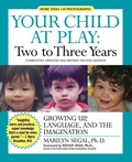 Cover: Your Child at Play: Two to Three Years: Growing Up, Language, and the Imagination - Newmarket Press,U.S.