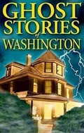 Cover: Ghost Stories of Washington - Lone Pine Publishing,Canada