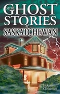 Cover: More Ghost Stories of Saskatchewan - Lone Pine Publishing,Canada