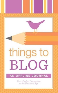 Abbildung von: Things to Blog - Fox Chapel Publishing