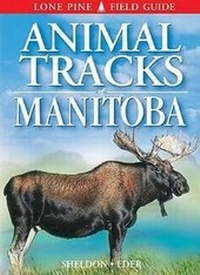 Enlarge image Cover: Animal Tracks of Manitoba - Lone Pine Publishing,Canada
