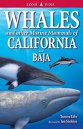 Cover: Whales and Other Marine Mammals of California and Baja - Lone Pine Publishing,Canada