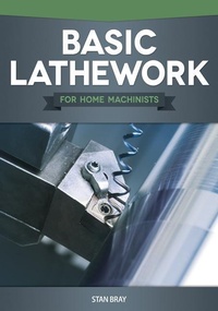 Enlarge image Cover: Basic Lathework for Home Machinists - Fox Chapel Publishing