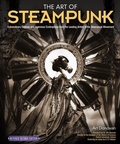 Cover: The Art of Steampunk, Revised Second Edition - Fox Chapel Publishing