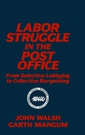 Cover: Labor Struggle in the Post Office: From Selective Lobbying to Collective Bargaining - Routledge