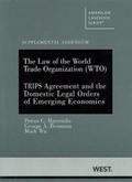 Cover: The Law of the World Trade Organization (WTO) Supplemental Addendum on the Trips Agreement and the Domestic Legal Orders of Emerging Economies - West Academic Press