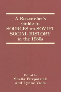 Enlarge image Cover: A Researcher's Guide to Sources on Soviet Social History in the 1930s - Routledge