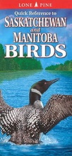 Cover: Quick Reference to Saskatchewan And Manitoba Birds - Lone Pine Publishing,Canada