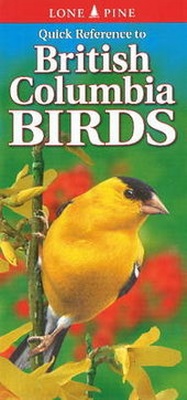 Enlarge image Cover: Quick Reference to British Columbia Birds - Lone Pine Publishing,Canada