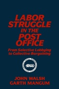 Cover: Labor Struggle in the Post Office: From Selective Lobbying to Collective Bargaining - Routledge