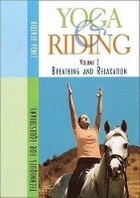 Abbildung von: Yoga and Riding: Breathing and Relaxation Techniques for Equestrians v. 2 - Trafalgar Square