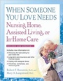 Cover: When Someone You Love Needs Nursing Home, Assisted Living, or In-Home Care - Newmarket Press,U.S.
