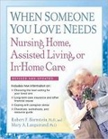 Cover: When Someone You Love Needs Nursing Home, Assisted Living, or In-Home Care - Newmarket Press,U.S.
