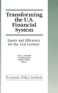 Enlarge image Cover: Transforming the U.S. Financial System: An Equitable and Efficient Structure for the 21st Century - Routledge