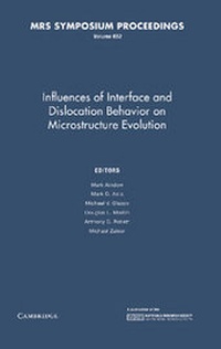 Enlarge image Cover: Influences of Interface and Dislocation Behavior on Microstructure Evolution: Volume 652 - Materials Research Society
