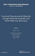 Cover: Functional Nanostructured Materials through Multiscale Assembly and Novel Patterning Techniques: Volume 728 - Materials Research Society