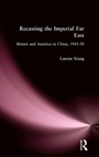 Cover: Recasting the Imperial Far East - Routledge