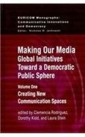 Cover: Making Our Media: Global Initiatives Toward a Democratic Public Sphere - Hampton Press