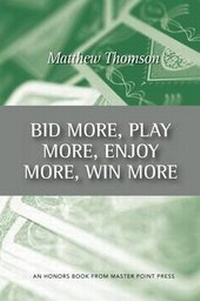Abbildung von: Bid More, Play More, Enjoy More, Win More - Master Point Press