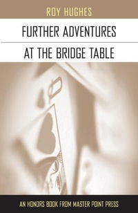 Abbildung von: Further Adventures at the Bridge Table - Master Point Press