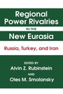 Cover: Regional Power Rivalries in the New Eurasia - Routledge