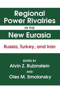 Enlarge image Cover: Regional Power Rivalries in the New Eurasia - Routledge