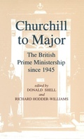 Cover: Churchill to Major: The British Prime Ministership since 1945 - Routledge