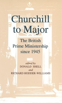 Abbildung von: Churchill to Major: The British Prime Ministership since 1945 - Routledge