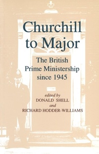 Abbildung von: Churchill to Major: The British Prime Ministership since 1945 - Routledge