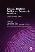 Cover: Taiwan's Electoral Politics and Democratic Transition: Riding the Third Wave - Routledge