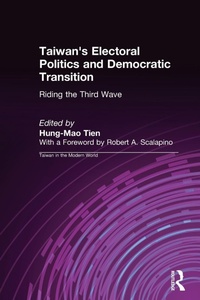 Abbildung von: Taiwan's Electoral Politics and Democratic Transition: Riding the Third Wave - Routledge