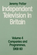 Cover: Independent Television in Britain - Palgrave Macmillan
